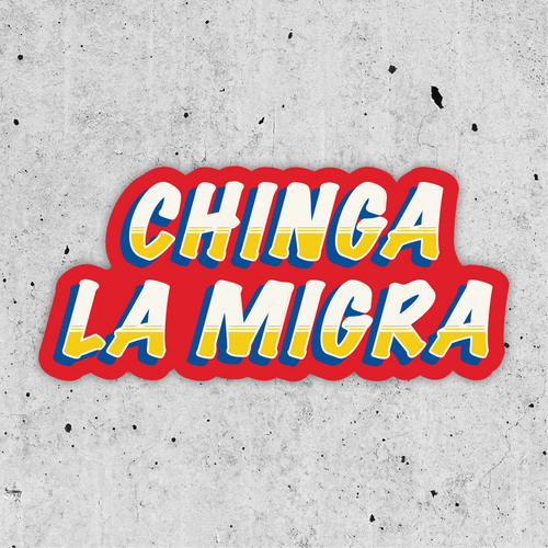 Chinga La Migra Rotulo Sticker