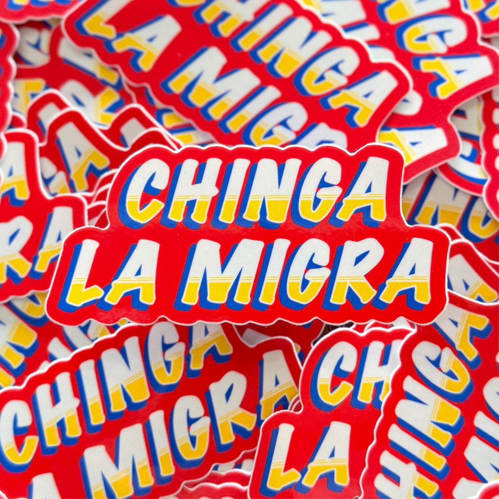 Chinga La Migra Rotulo Sticker