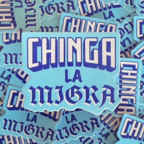 Chinga La Migra Sticker (Blue)